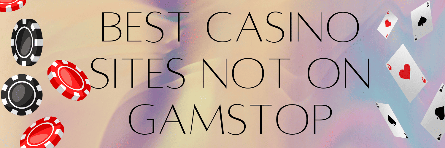 Discover Casinos Not on Gamstop UK for Uninterrupted Gaming